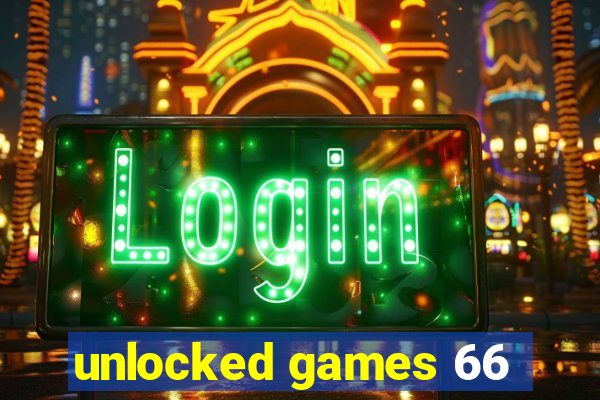 unlocked games 66